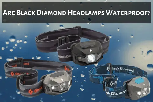 Are Black Diamond Headlamps Waterproof?